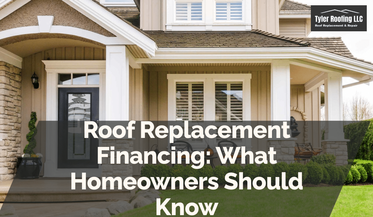 Roof Replacement Financing: What Homeowners Should Know